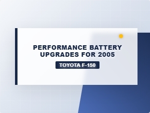 Toyota F-150 Battery Upgrade Performance Comparisons