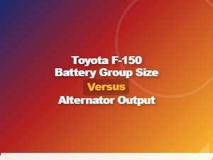 Toyota F-150 Battery Group and Alternator Compatibility